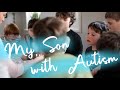 My Son with Autism
