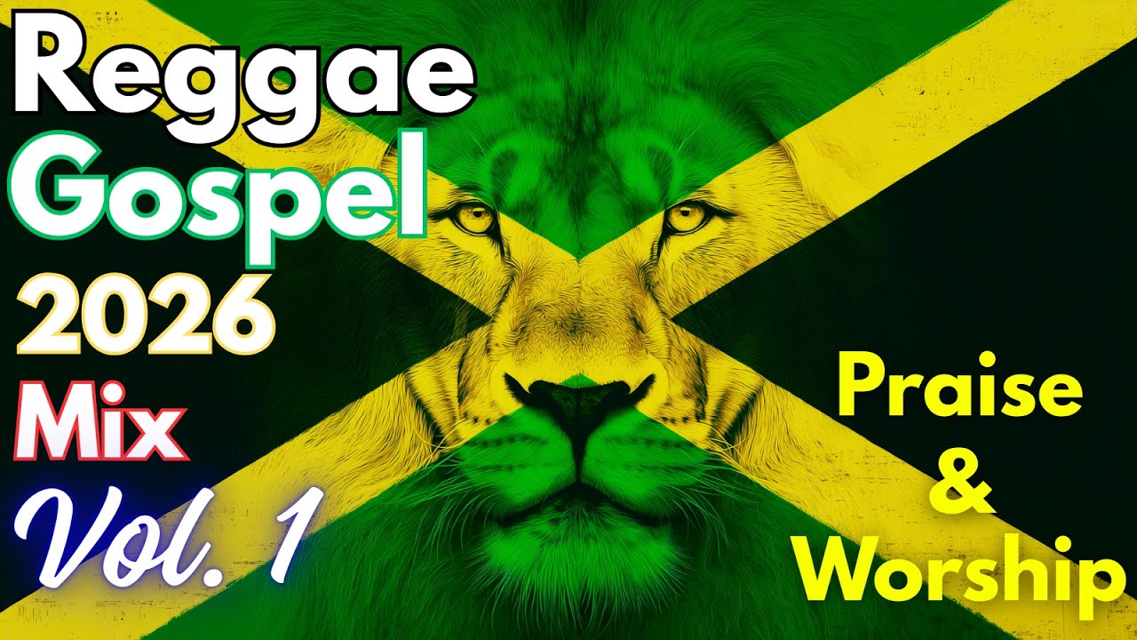 ✝️ Reggae Gospel Mix Vol. 1 | 2026 Christian Roots & Praise Album | Lion of Judah Series