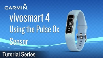 Tutorial - vívosmart 4: Using the Pulse Ox Sensor