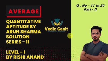 Average Part 2Quantitative Aptitude by Arun Sharma Solution Series 11 (for ssc cgl/chsl CAT/MAT/XAT)