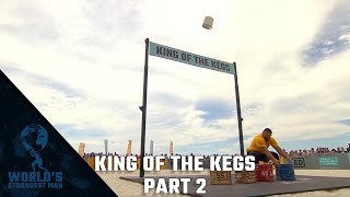 2019 Worlds Strongest Man King Of The Kegs Part 2