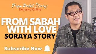 SORAYA | PAPA DUDUT STORIES