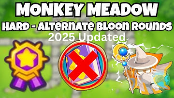 🔥 Monkey Meadow | Hard - Alternate Bloon Rounds | No Monkey Knowledge | BTD6 (2025 Updated) 🎯