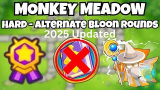 🔥 Monkey Meadow | Hard - Alternate Bloon Rounds | No Monkey Knowledge | BTD6 (2025 Updated) 🎯
