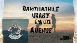 Bamthathile ubaby - Gwijo Avenue ft jomo💎