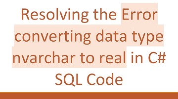 Resolving the Error converting data type nvarchar to real in C#  SQL Code