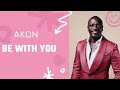 Be With You - Akon (Lirik Lagu Terjemahan).