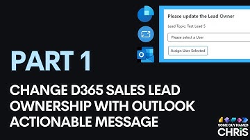 Change Dynamics 365 Sales Lead Ownership with an Actionable Message in Outlook | PART 1 | TUTORIAL