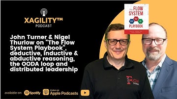 John Turner & Nigel Thurlow on “The Flow System Playbook”, the OODA loop and distributed leadership