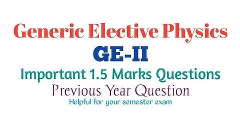BSC GE 2 Physics Important 1.5 Marks Questions | +3 Elective Physics Important Questions | GE-II