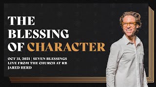 The Blessing of Character | Church Online | Jared Herd