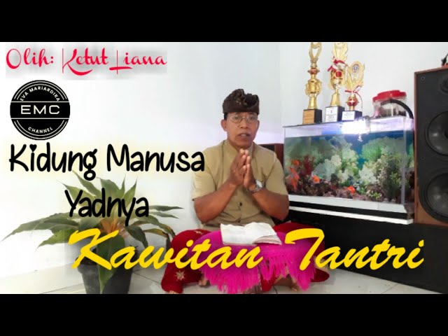 Kawitan Tantri || Kidung manusa yadnya - olih Ketut Liana class=