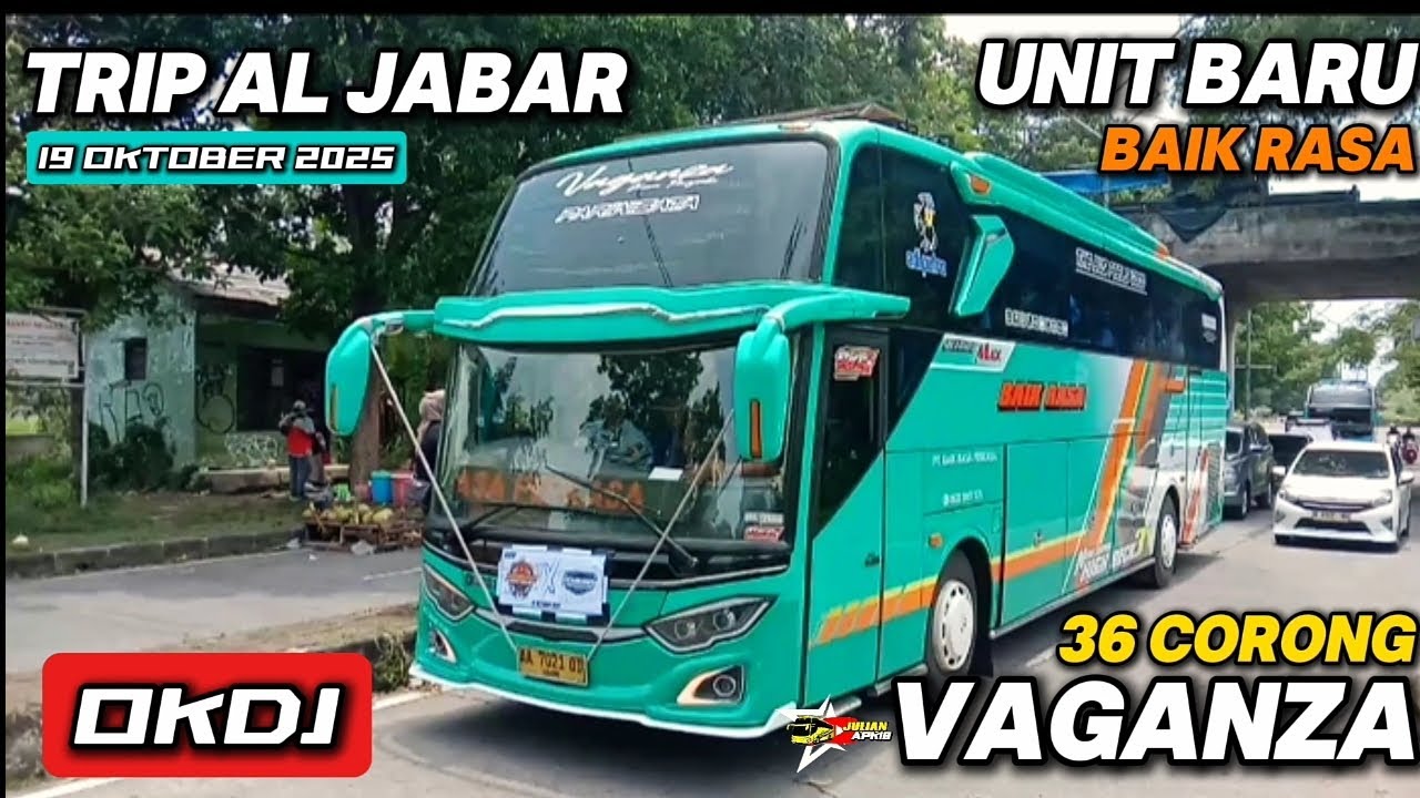 TRIP AL JABAR 19 OKTOBER 2025‼️UNIT BARU BAIK RASA 004 VAGANZA LANGSUNG PERDANA TRIP KE AL JABAR