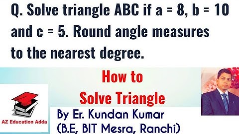 Math Important Questions : How to solve triangle ABC where a, b and c are given and find the  angles