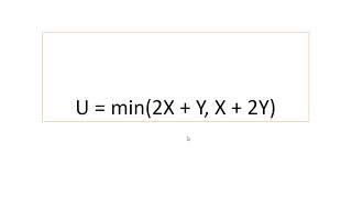 U = min(2x + y, x + 2y)