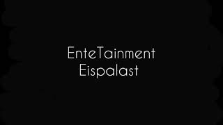 EnteTainment - Eispalast (lyrics)