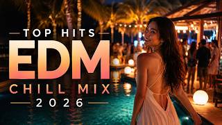 🍹 BEACH VIBES RELAX EDM Mix 2026 🎧 Popular Songs | Chill Focus Playlist