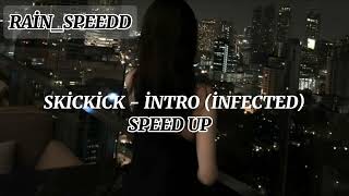 Ski̇cki̇ck - İntro İnfected Speed Up