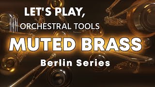 Let's Play Muted Brass From Orchestral Tools | Giveaway