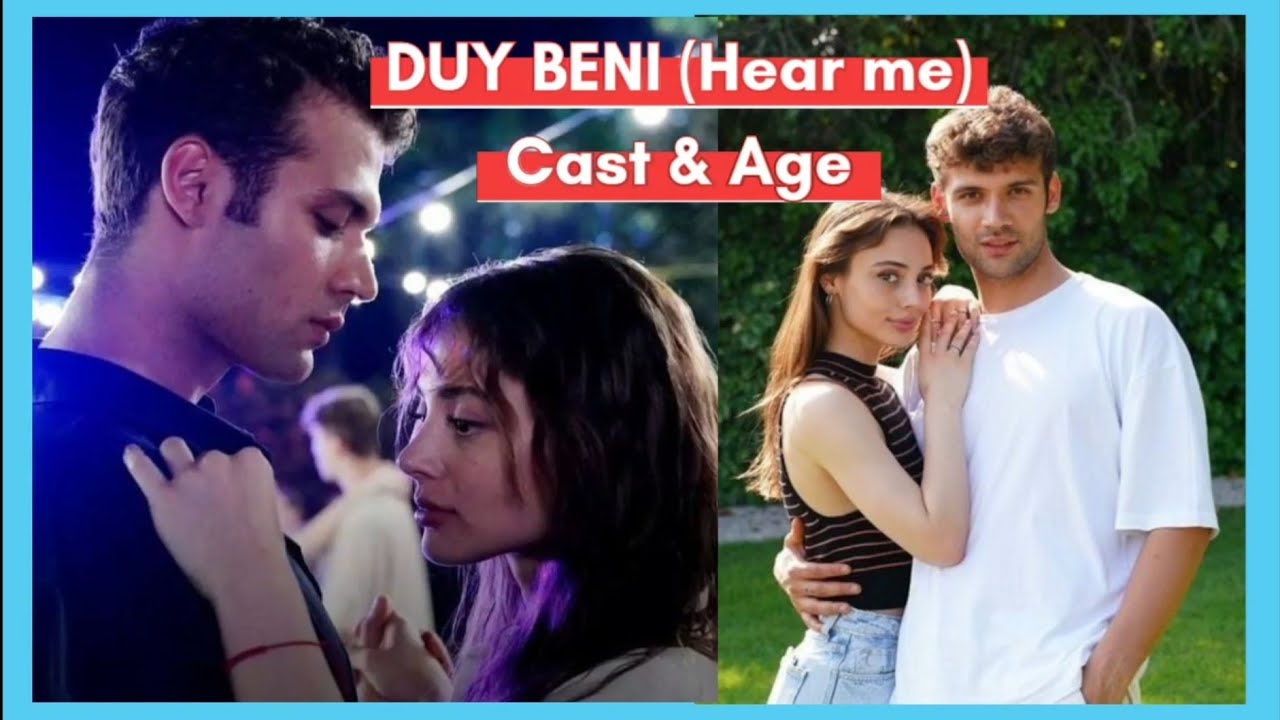 Duy Beni 2022 Turkish Series Hear Me Cast And Age Ekim Ve Kannat