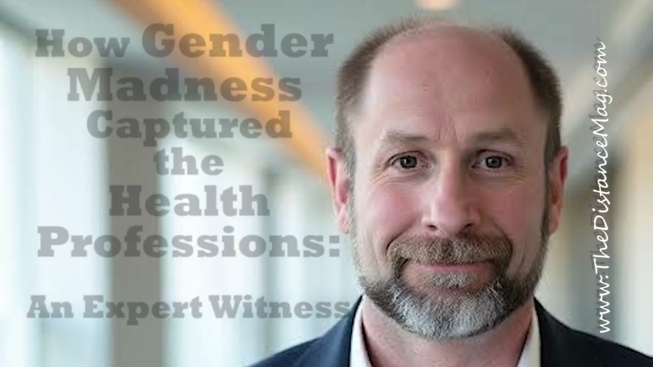 How Gender Madness Captured The Health Professions: An Expert Witness