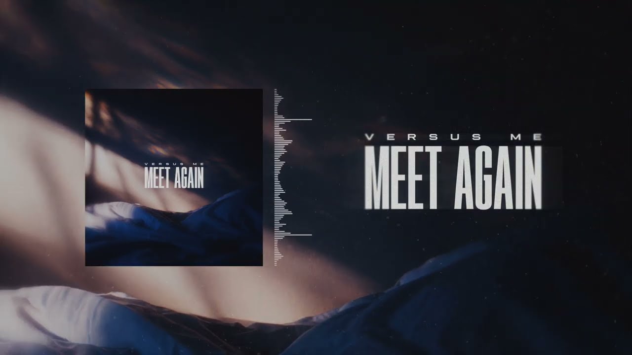 Watch Versus Me - Meet Again (Official Audio Stream) on YouTube Watch Versus Me - Meet Again (Official Audio Stream) on YouTube