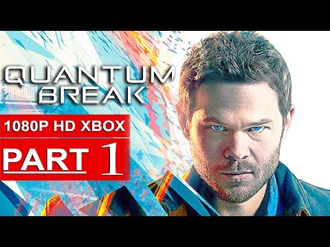 Quantum Break Gameplay Walkthrough Part 1 [1080p HD Xbox One] - No Commentary