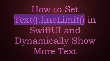 How to Set Text().lineLimit() in SwiftUI and Dynamically Show More Text