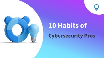 Cyber Security: 10 Habits of Cybersecurity Pro