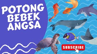 Potong Bebek Angsa -  Lagu Anak Anak Berkualitas