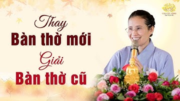 Chuyển Đổi Ban Thờ Và Giải Ban Thờ Cũ Như Thế Nào Cho Đúng?