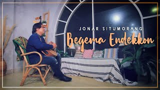 Jonar Situmorang - Begema Endekkon