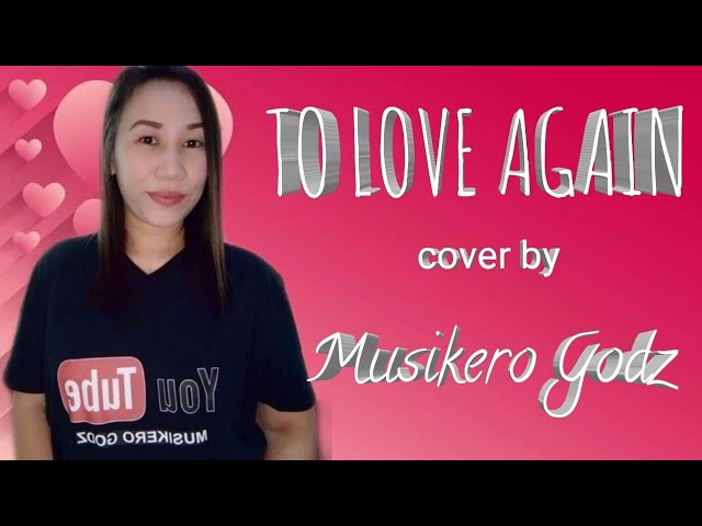 TO LOVE AGAIN | cover by MUSIKERO GODZ | #OpmLoveSong #OpmMusic #DarylOng class=