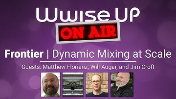 Wwise Up on Air | Dynamic Mixing at Scale w/ Frontier Development