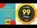 Como fazer parte do Clube Prime da 99 Pop