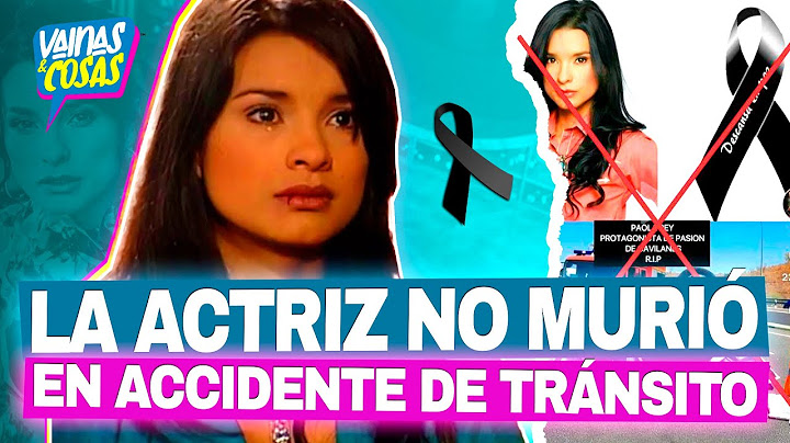 La actriz Paola Rey, de “Pasión de gavilanes”, no murió en un accidente de tránsito