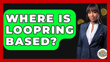 Where Is Loopring Based? - CryptoBasics360.com