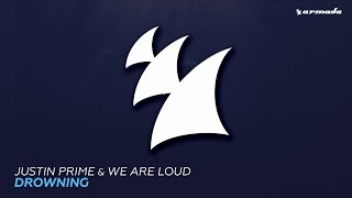 Justin Prime & We Are Loud - Drowning (Extended Mix)