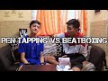 Pen Tapping vs Beatboxing