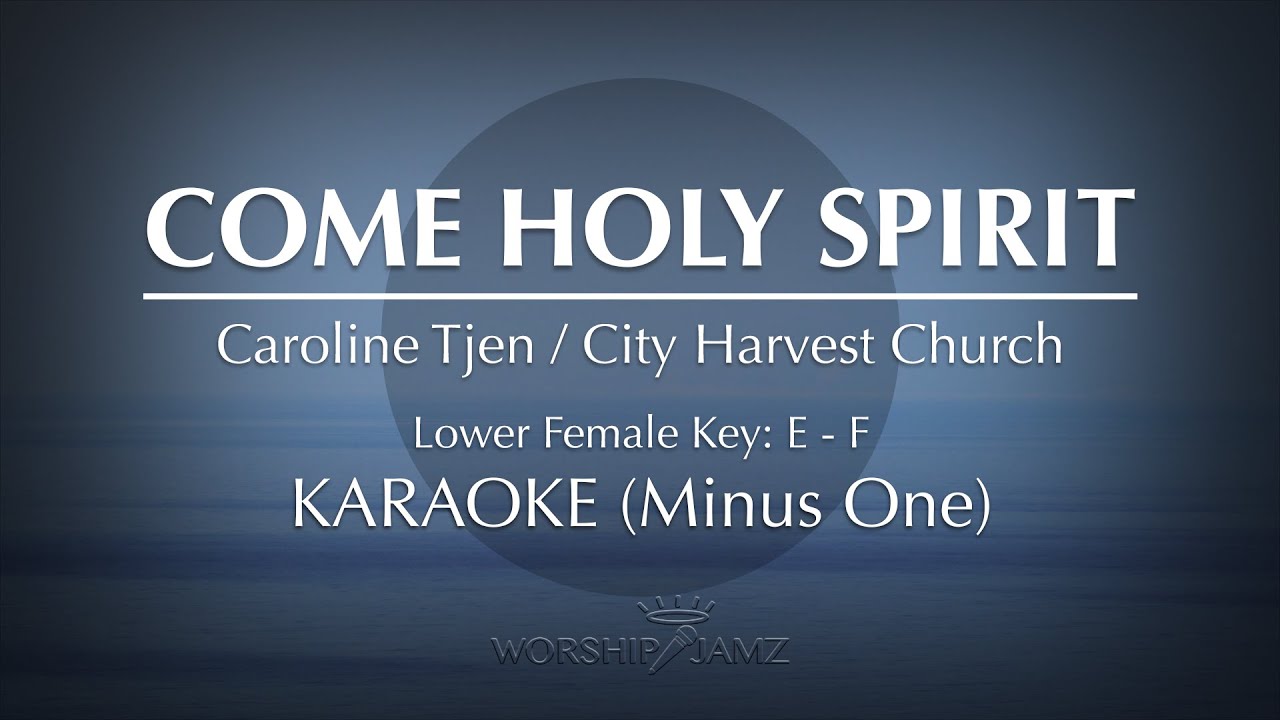 Come Holy Spirit Fall On Me Now   Caroline Tjen  Karaoke Minus One