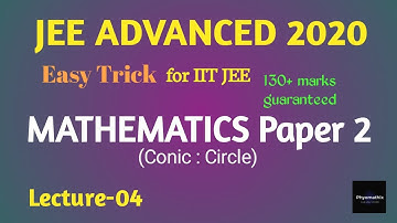 JEE ADVANCED 2020 | CONIC SECTION : CIRCLE | PHYOMATHIX | L-04 | PAPER 2