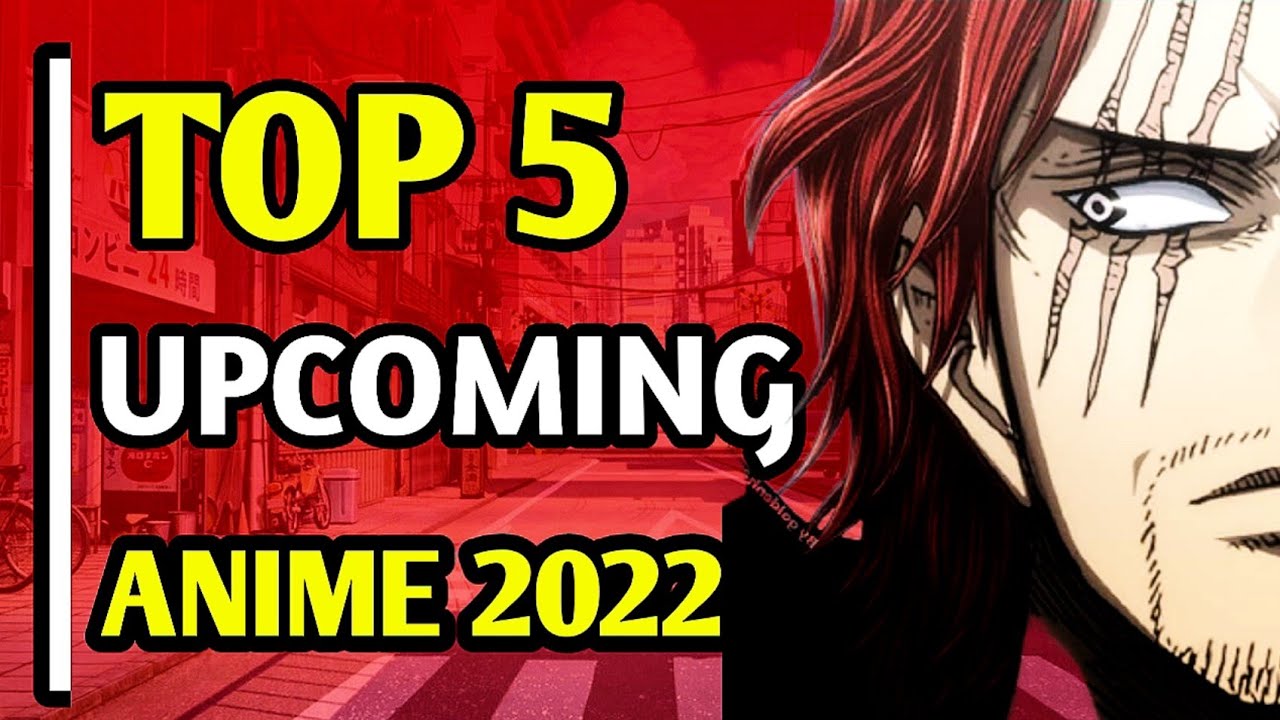 Top 5 Anime 2022 and release dates Anime 2022 YouTube