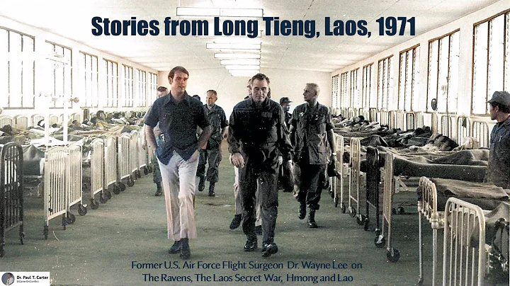 Stories from Long Tieng, Laos, 1971: Former USAF Flight Surgeon Dr. Wayne Lee