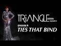 TRIANGLE Season 3 Episode 4 "Ties That Bind"