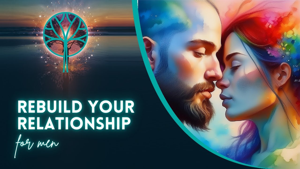The ONLY Way To REBUILD Your Relationship (For Men) - YouTube
