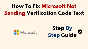 How To Fix Microsoft Not Sending Verification Code Text