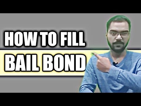 HOW TO FILL BAIL BOND.