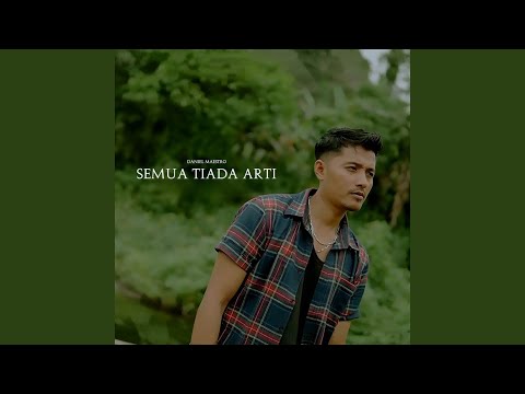 Semua Tiada Arti - Daniel Maestro