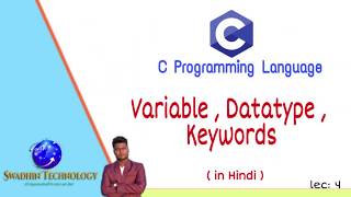 What is Variable , Datatypes & Keywords In C Programming  | Declaration practical | In Hindi | Lec 4