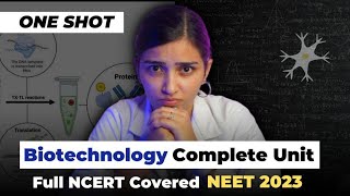 Complete Biotechnology Unit NCERT in One Shot for NEET 2023.